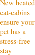 New heated cat-cabins ensure your